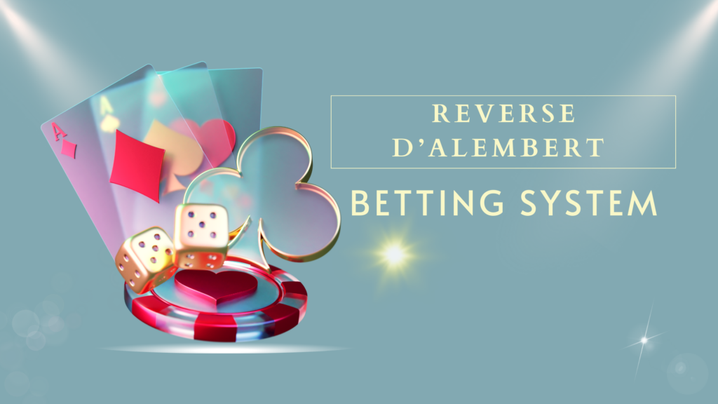 Reverse D'Alembert Betting System